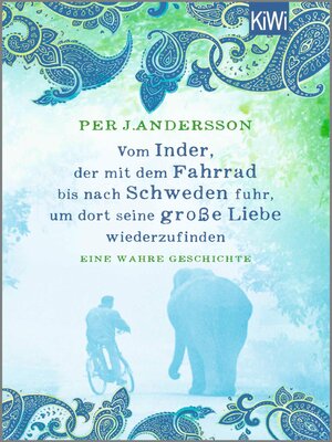 cover image of Vom Inder, der mit dem Fahrrad bis nach Schweden fuhr um dort seine große Liebe wiederzufinden